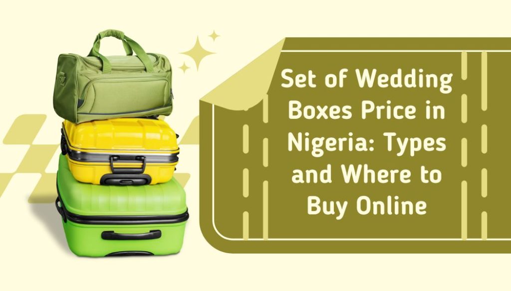 Set of Wedding Boxes Price in Nigeria
