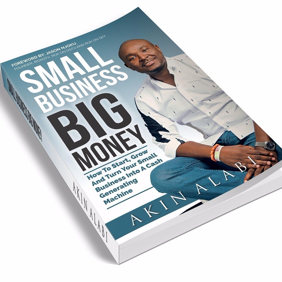 Small Business Big Money Book by Akin Alabi