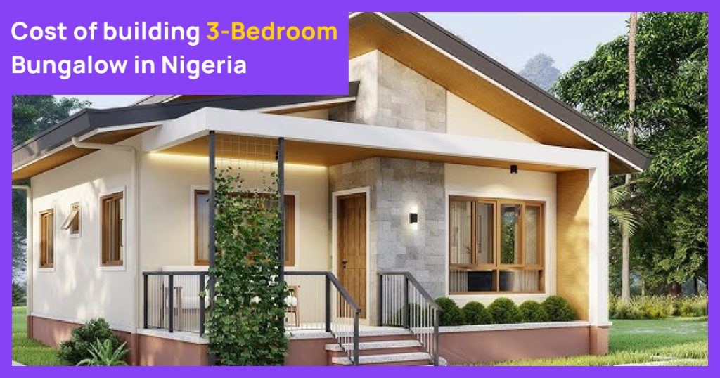 The Cost of Building a 3-Bedroom Bungalow in Nigeria (2024)
